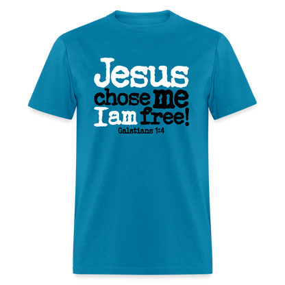 Jesus Chose Me, I Am Free - turquoise