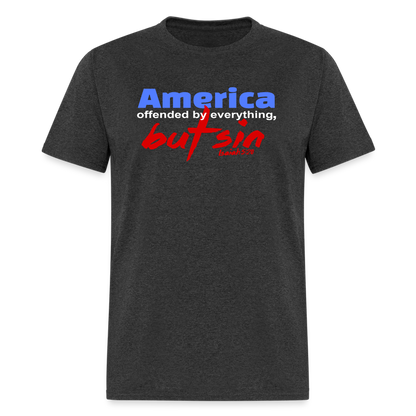 America Offended by Everything But Sin - heather black
