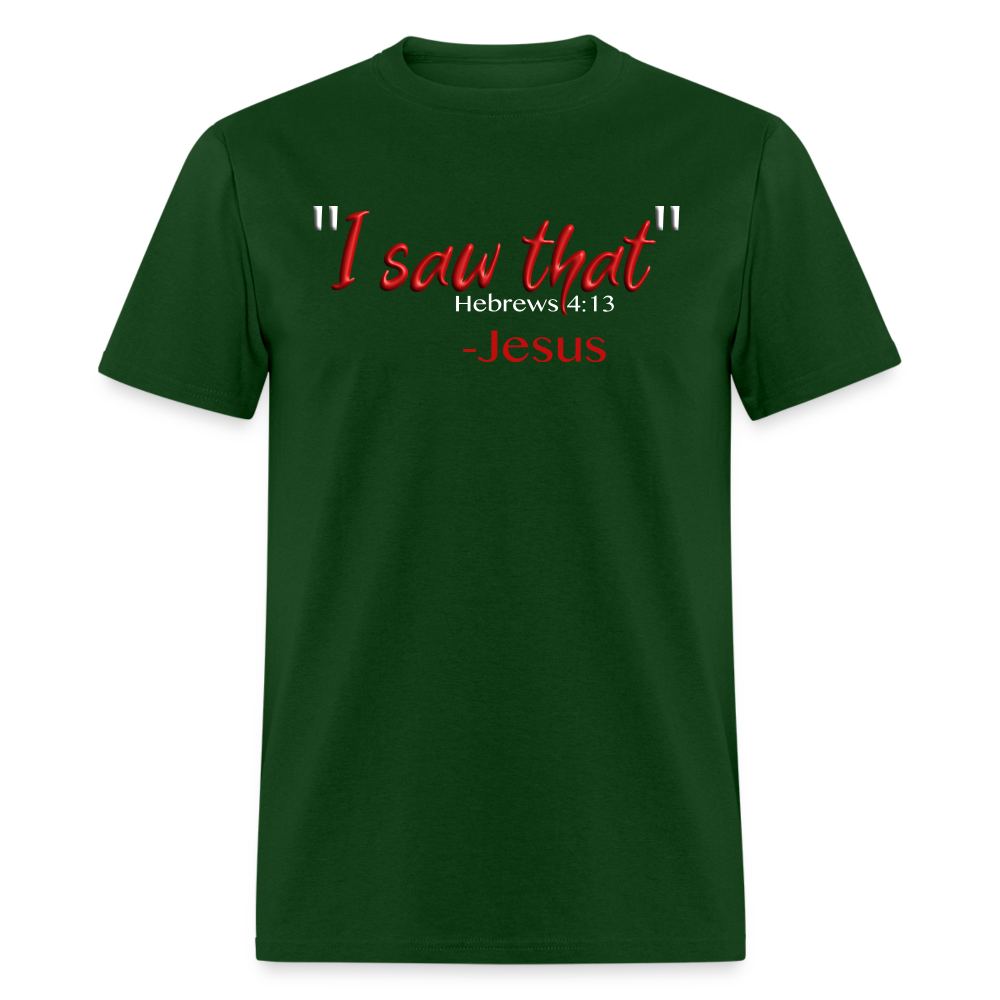 I Saw That - forest green