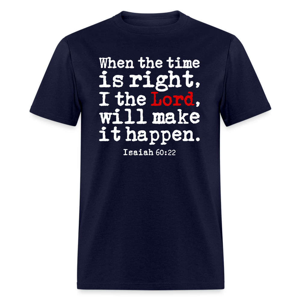 When the Time is Right the Lord Will Make It Happen - navy