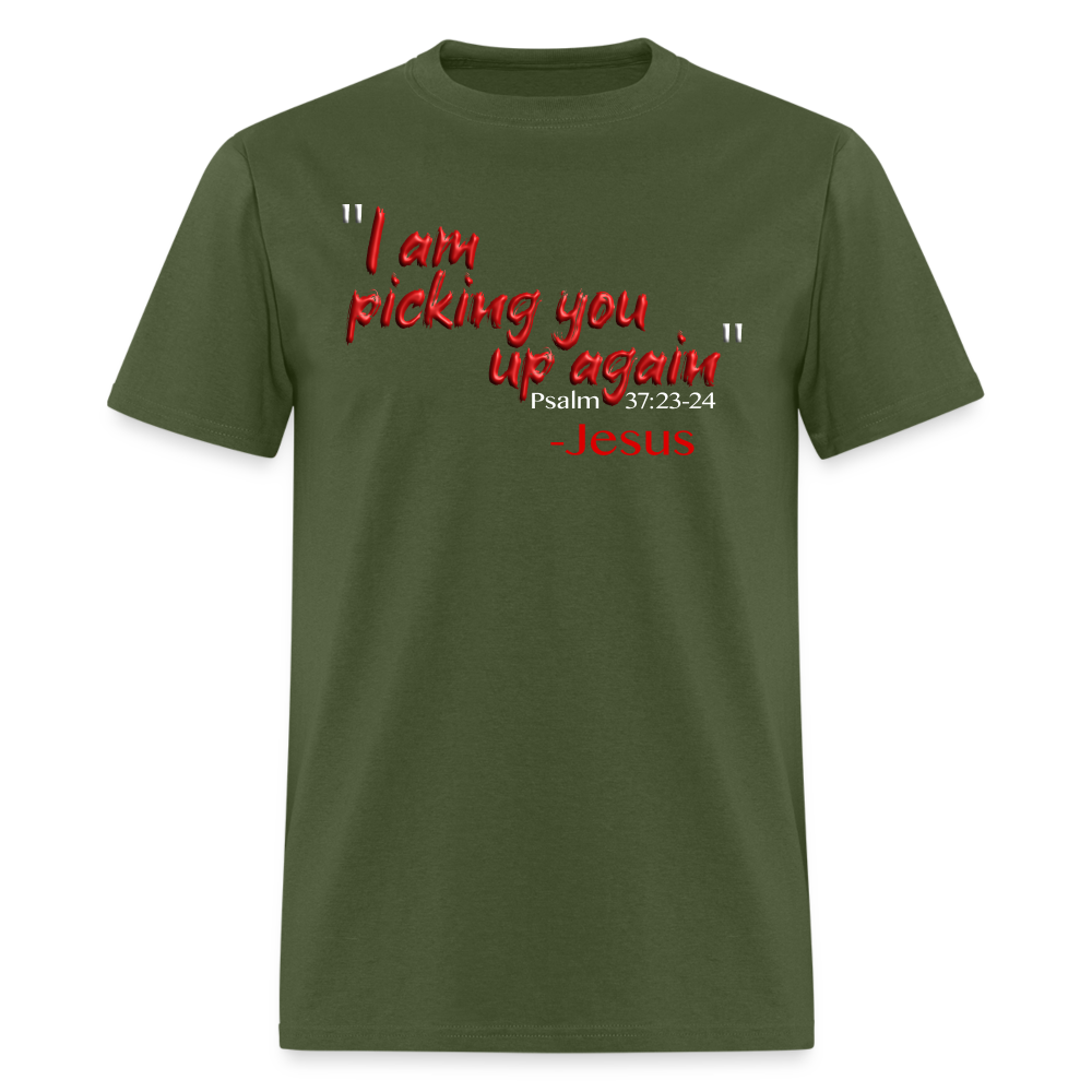I Am Picking You Up Again - military green