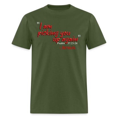 I Am Picking You Up Again - military green