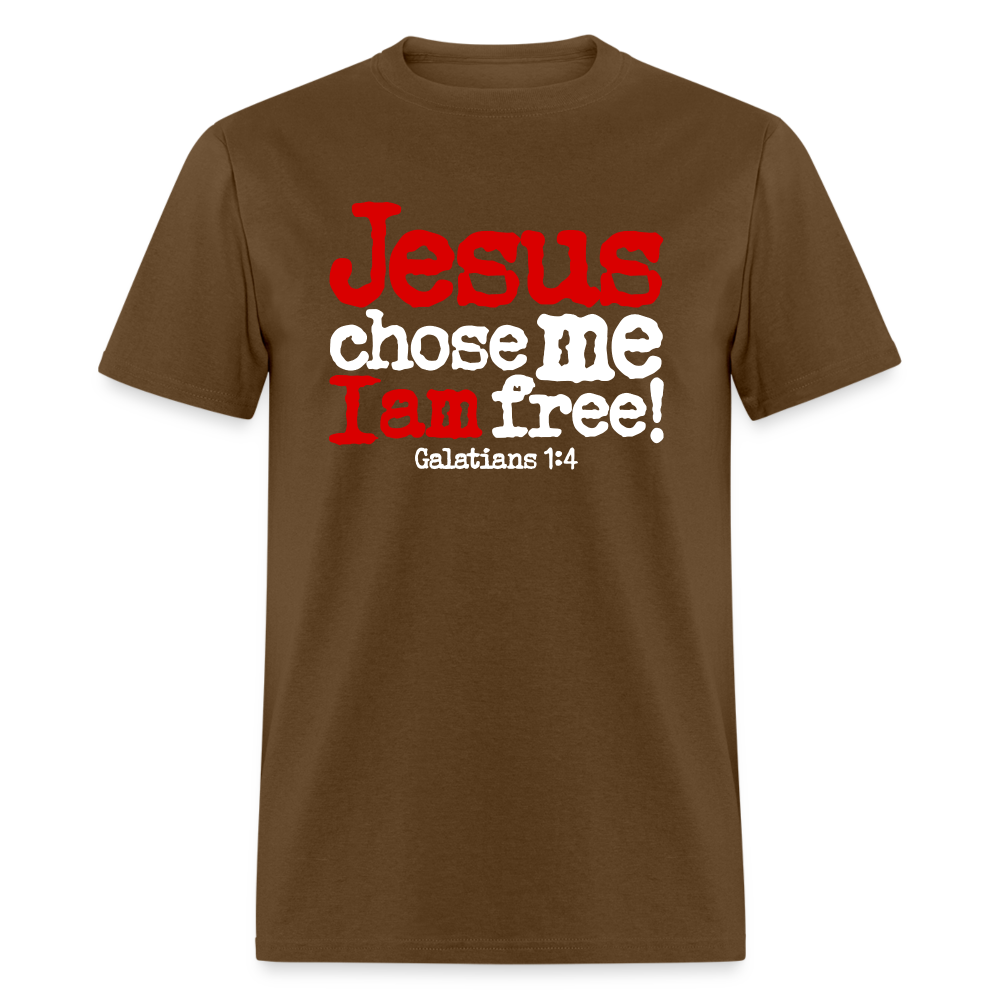 Jesus Chose Me, I Am Free - brown