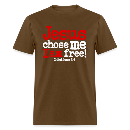 Jesus Chose Me, I Am Free - brown