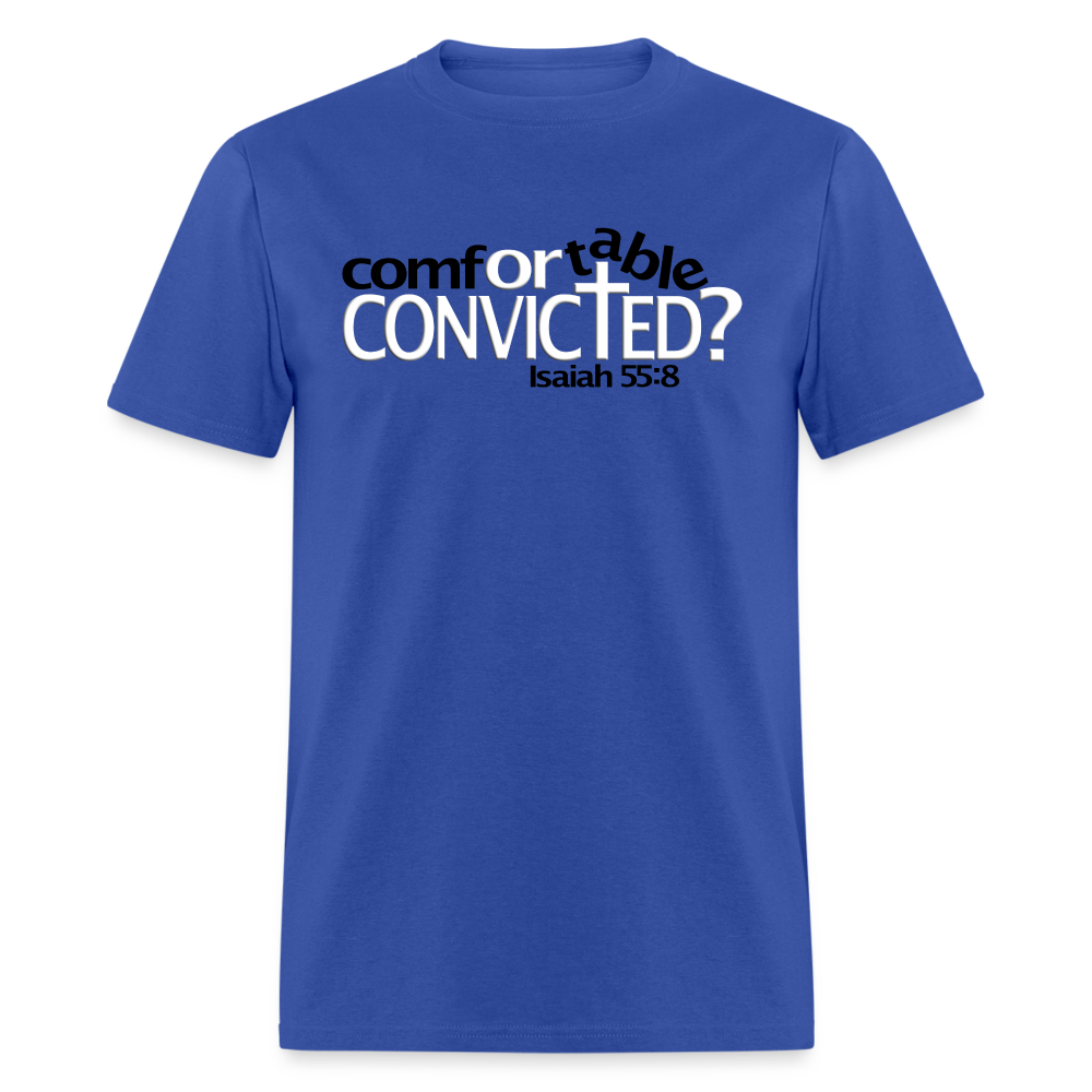 Comfortable Or Convicted - royal blue