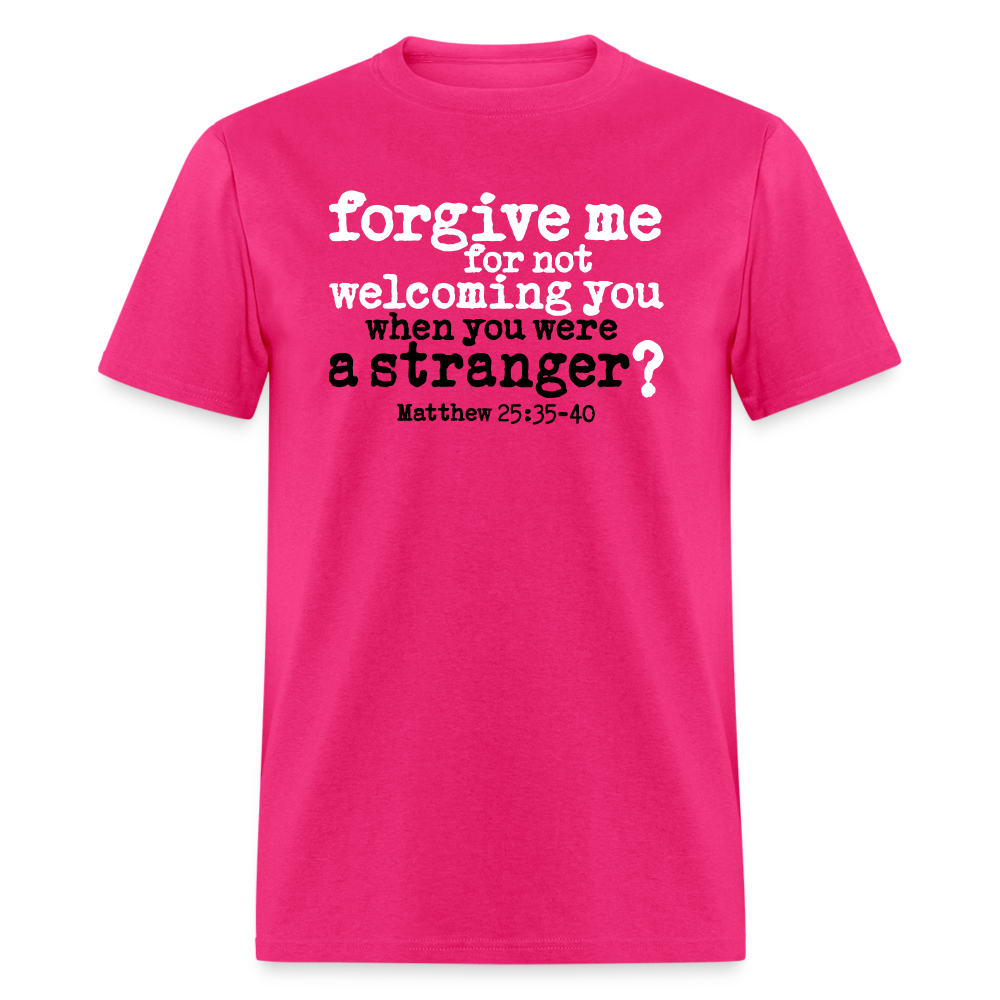 Forgive For Not Welcoming - fuchsia
