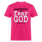 Unafraid to Fear God - fuchsia
