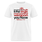 His Truth Single Most Powerful Weapon - white