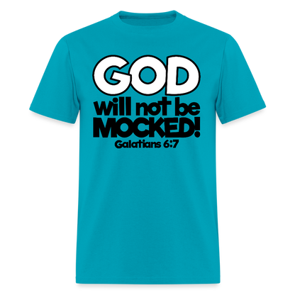 God Will Not Be Mocked - turquoise