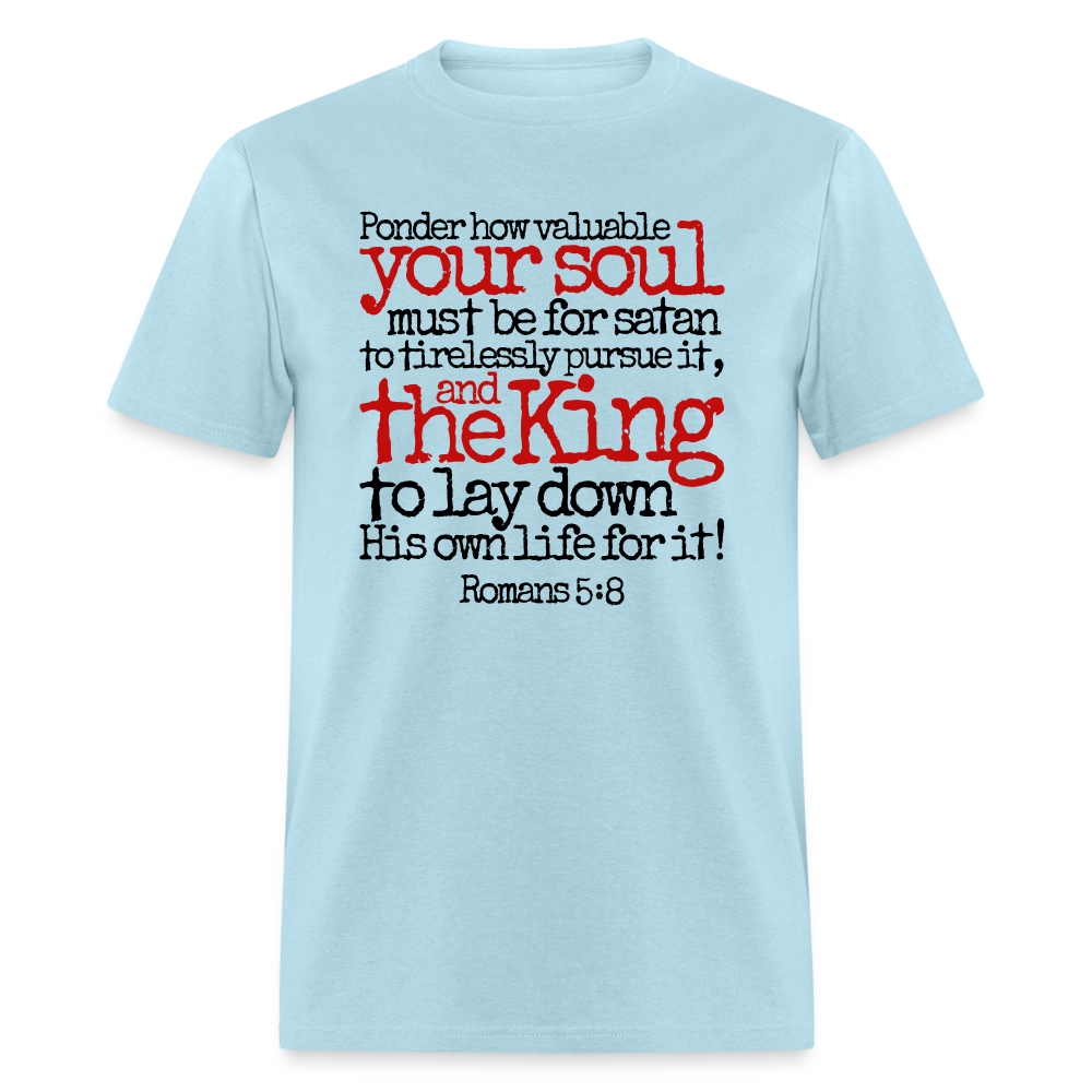 How Valuable Your Soul Must Be - powder blue
