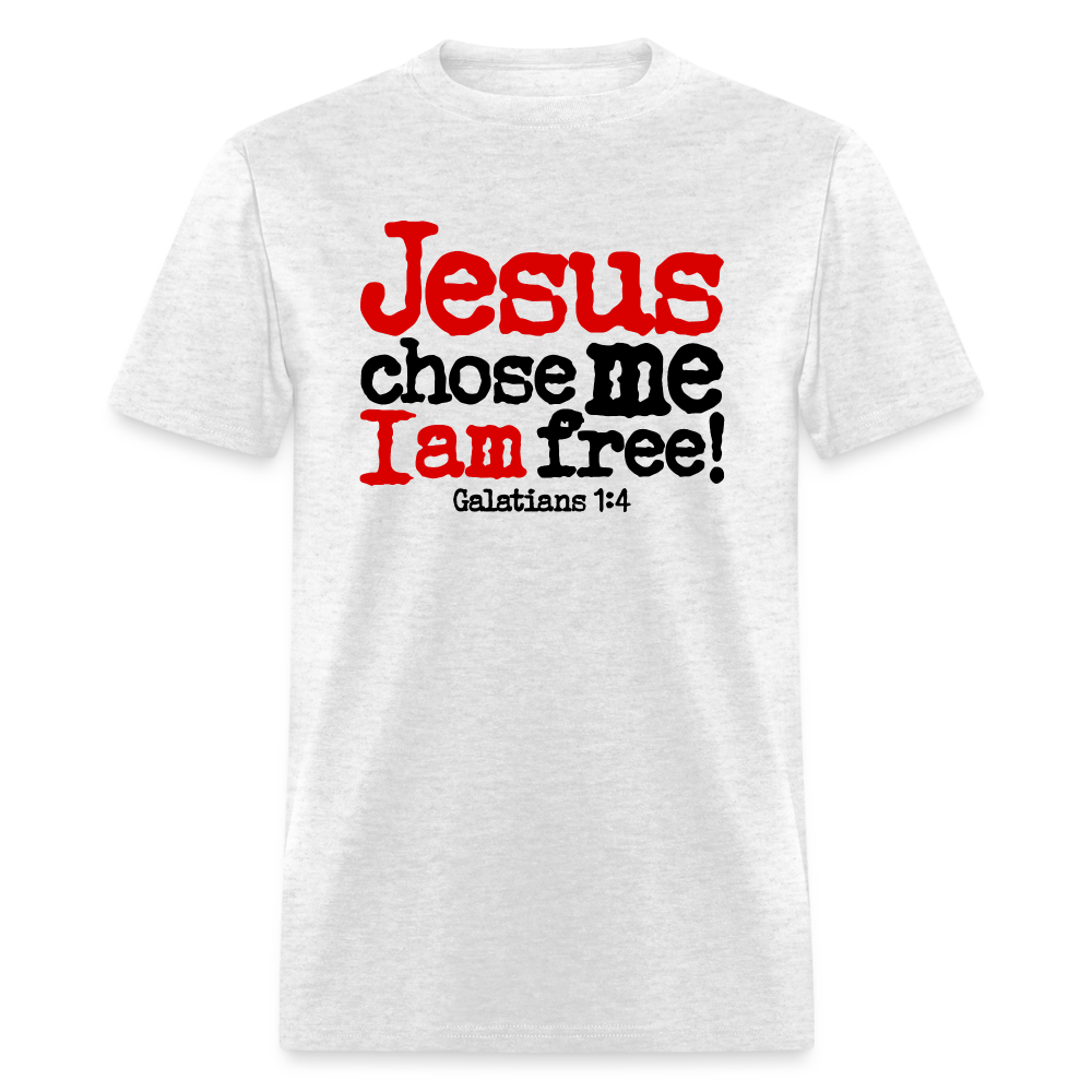 Jesus Chose Me, I Am Free - light heather gray
