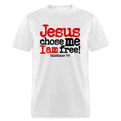 Jesus Chose Me, I Am Free - light heather gray