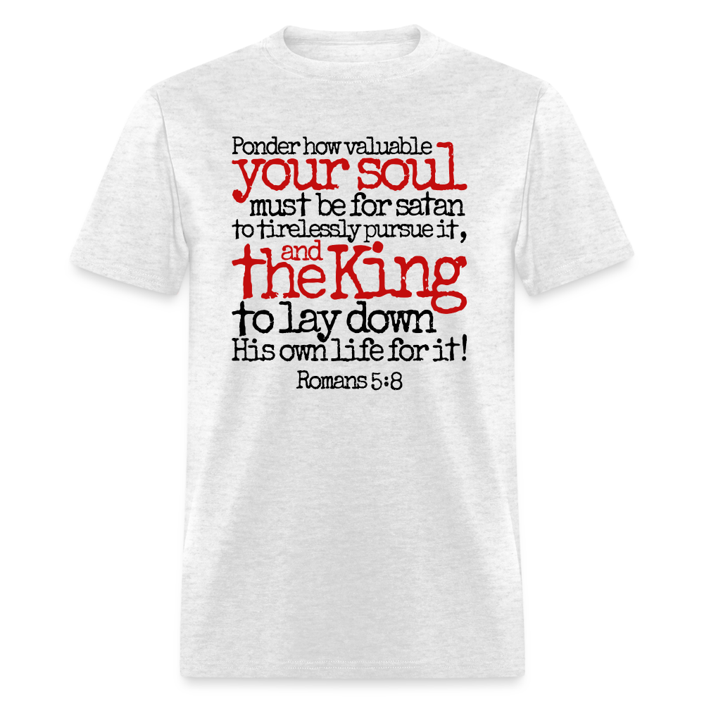 How Valuable Your Soul Must Be - light heather gray