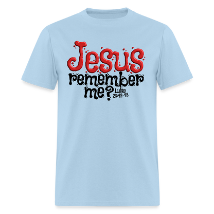 Jesus Remember Me - powder blue