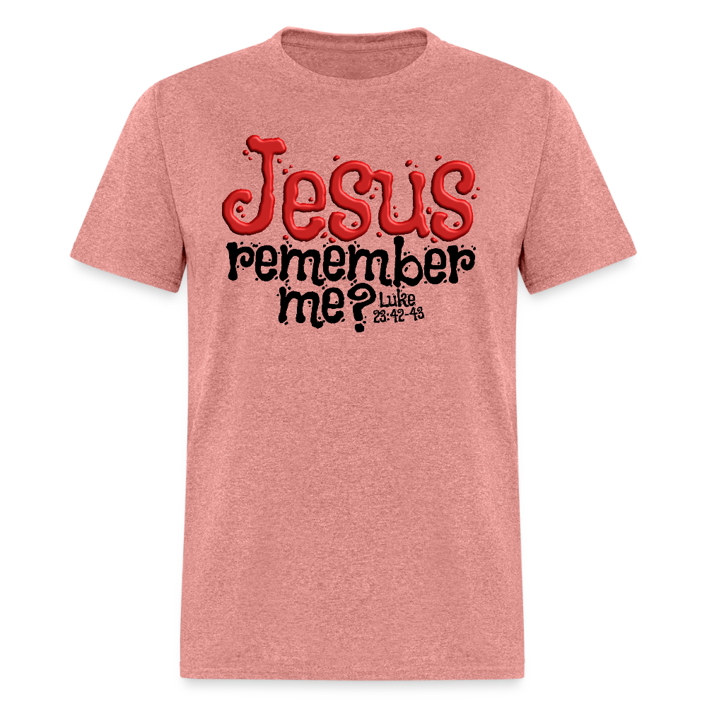 Jesus Remember Me - heather mauve