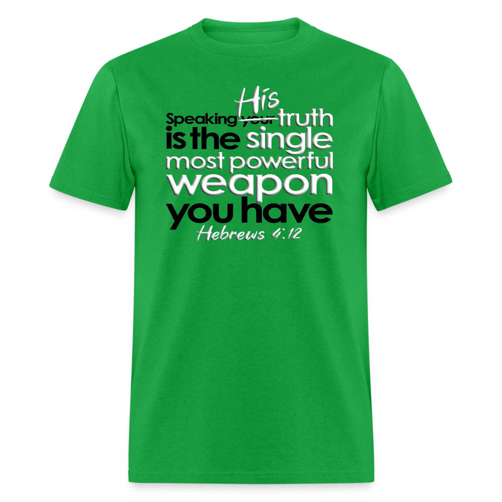 His Truth Single Most Powerful Weapon - bright green