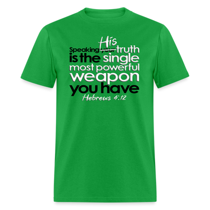 His Truth Single Most Powerful Weapon - bright green