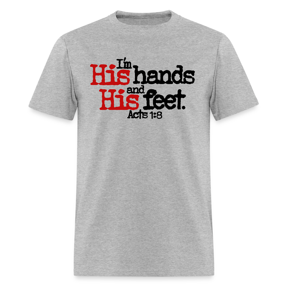 I'm His Hands His Feet - heather gray