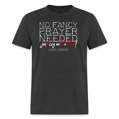 No Fancy Prayer Needed - heather black