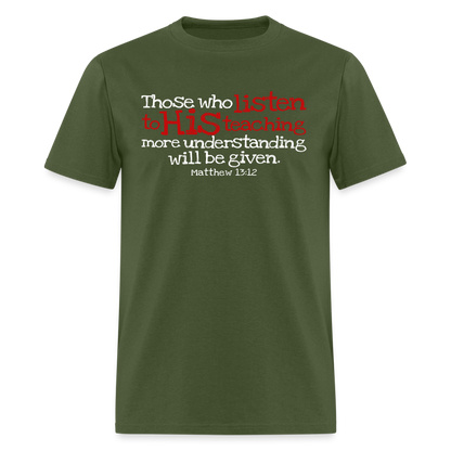 Listen to His Teaching - military green