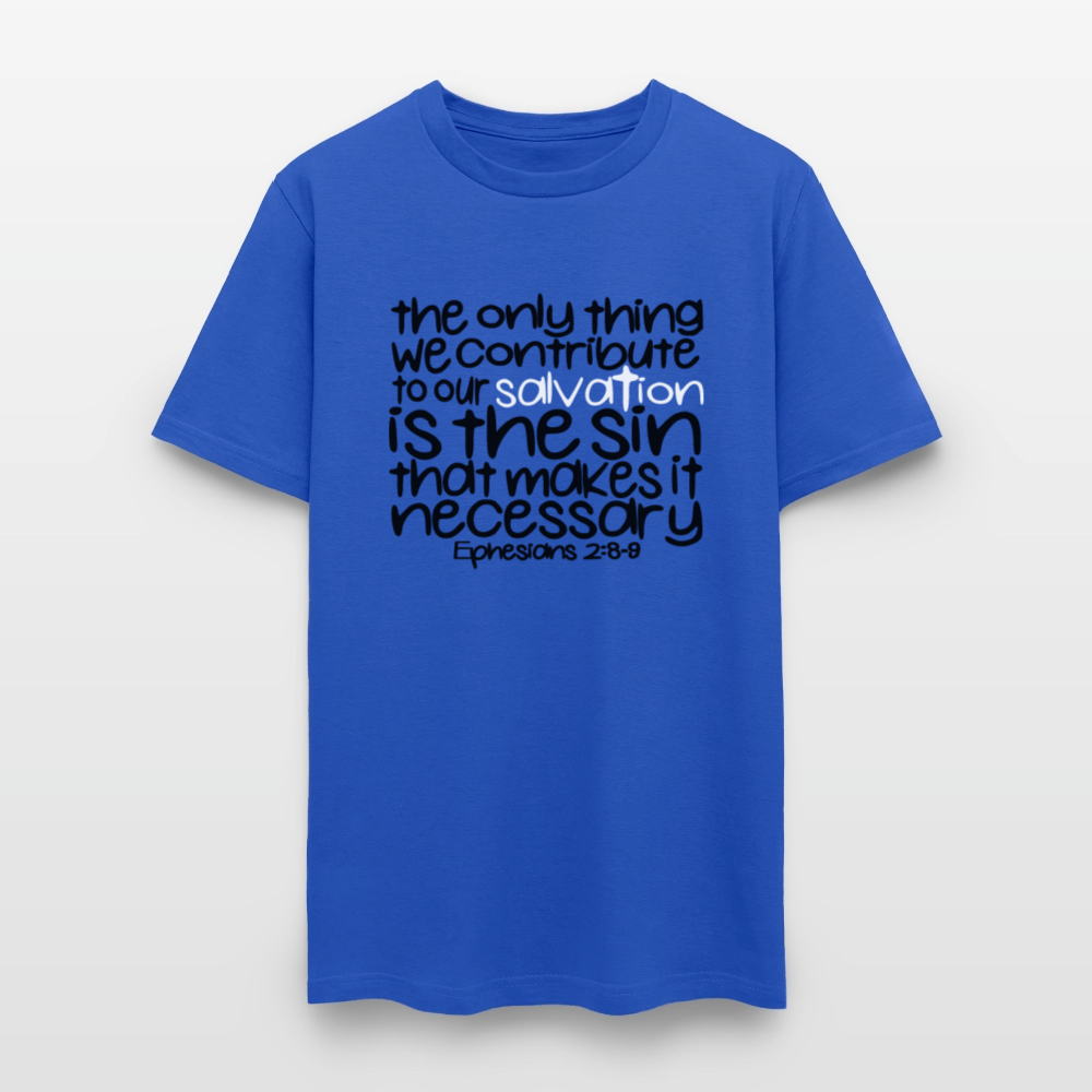 Only Thing We Contribute To Our Salvation - royal blue