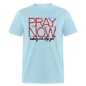 Pray Now - powder blue