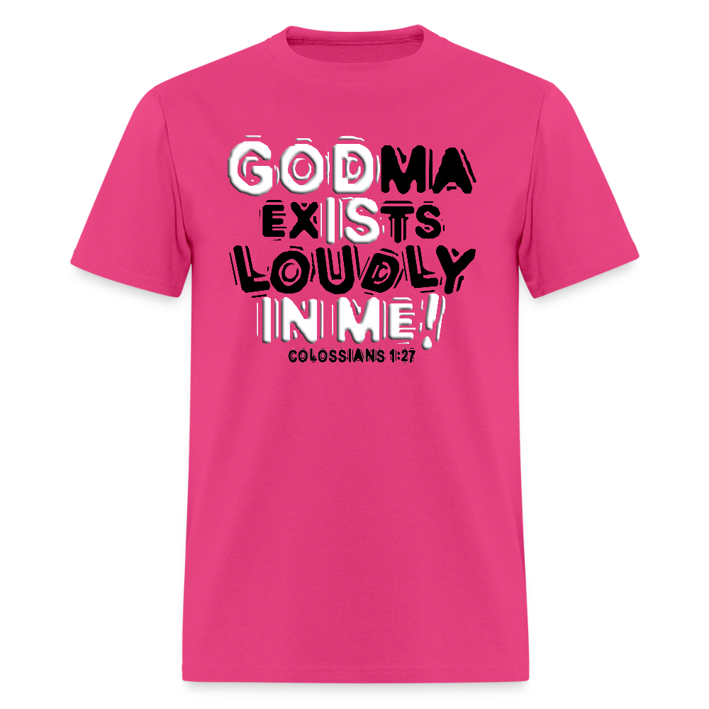 Godma Exixts Loudly In Me - fuchsia