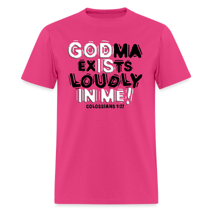 Godma Exixts Loudly In Me - fuchsia