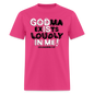 Godma Exixts Loudly In Me - fuchsia