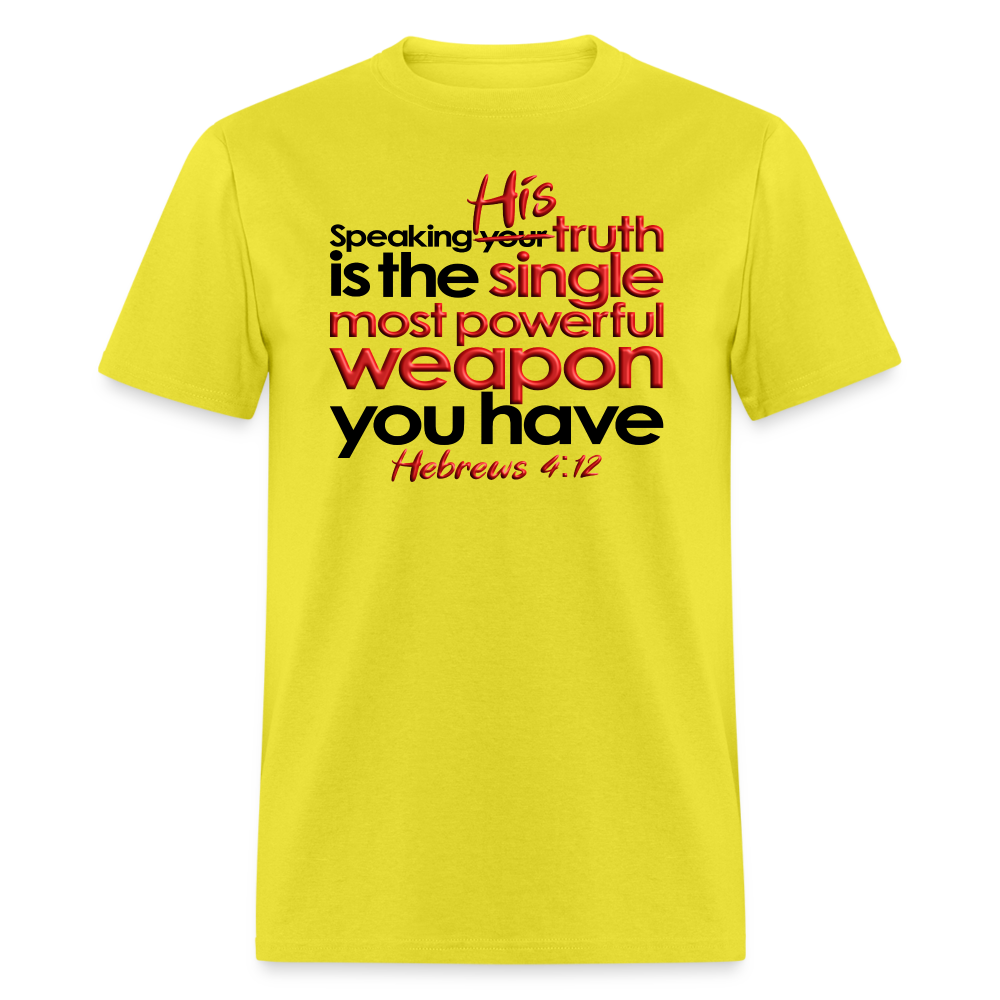 His Truth Single Most Powerful Weapon - yellow