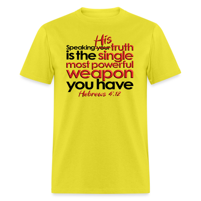 His Truth Single Most Powerful Weapon - yellow