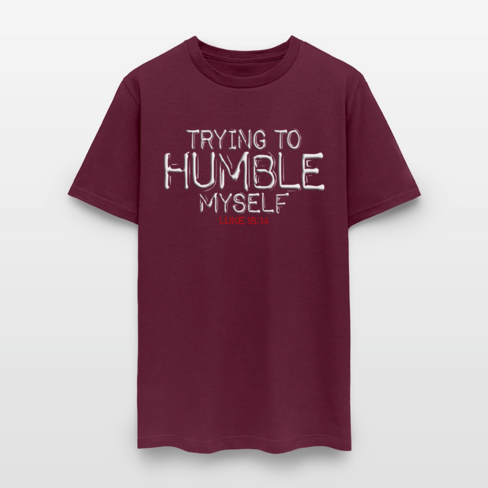 Trying to Humble Myself - burgundy