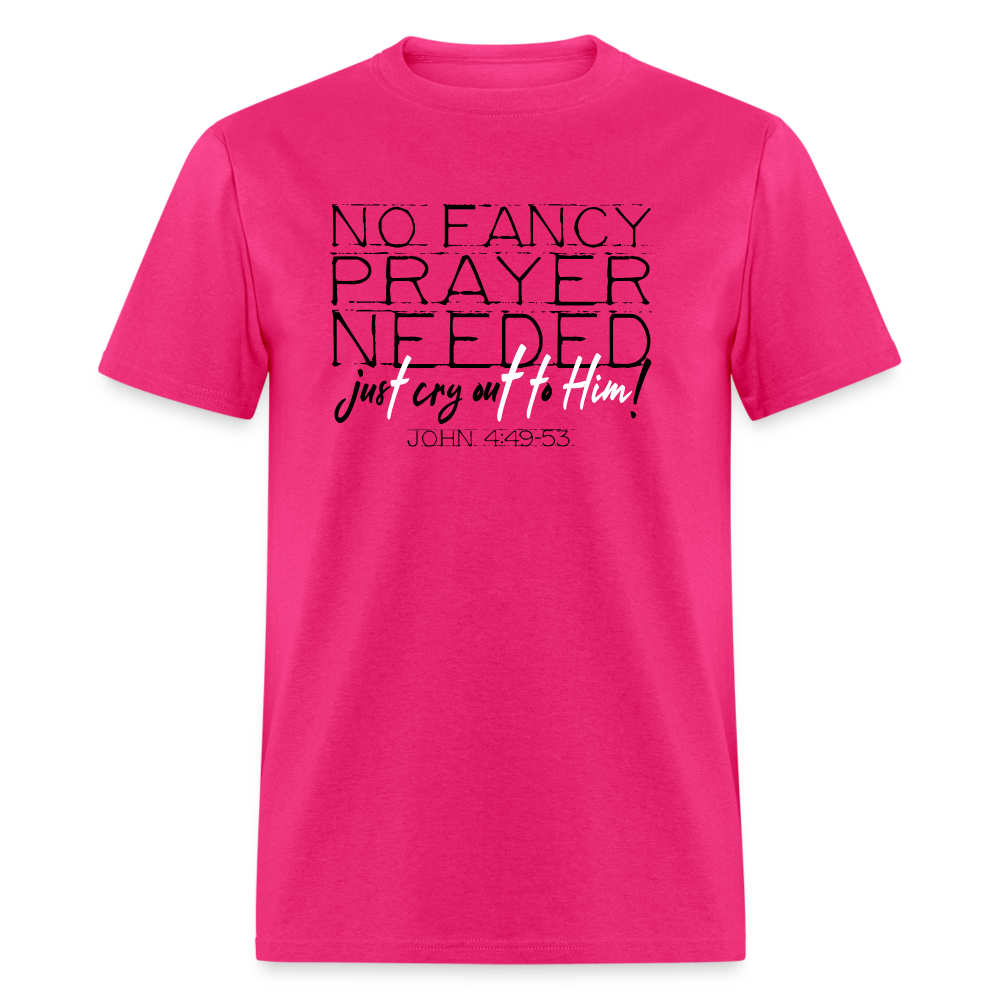 No Fancy Prayer Needed - fuchsia
