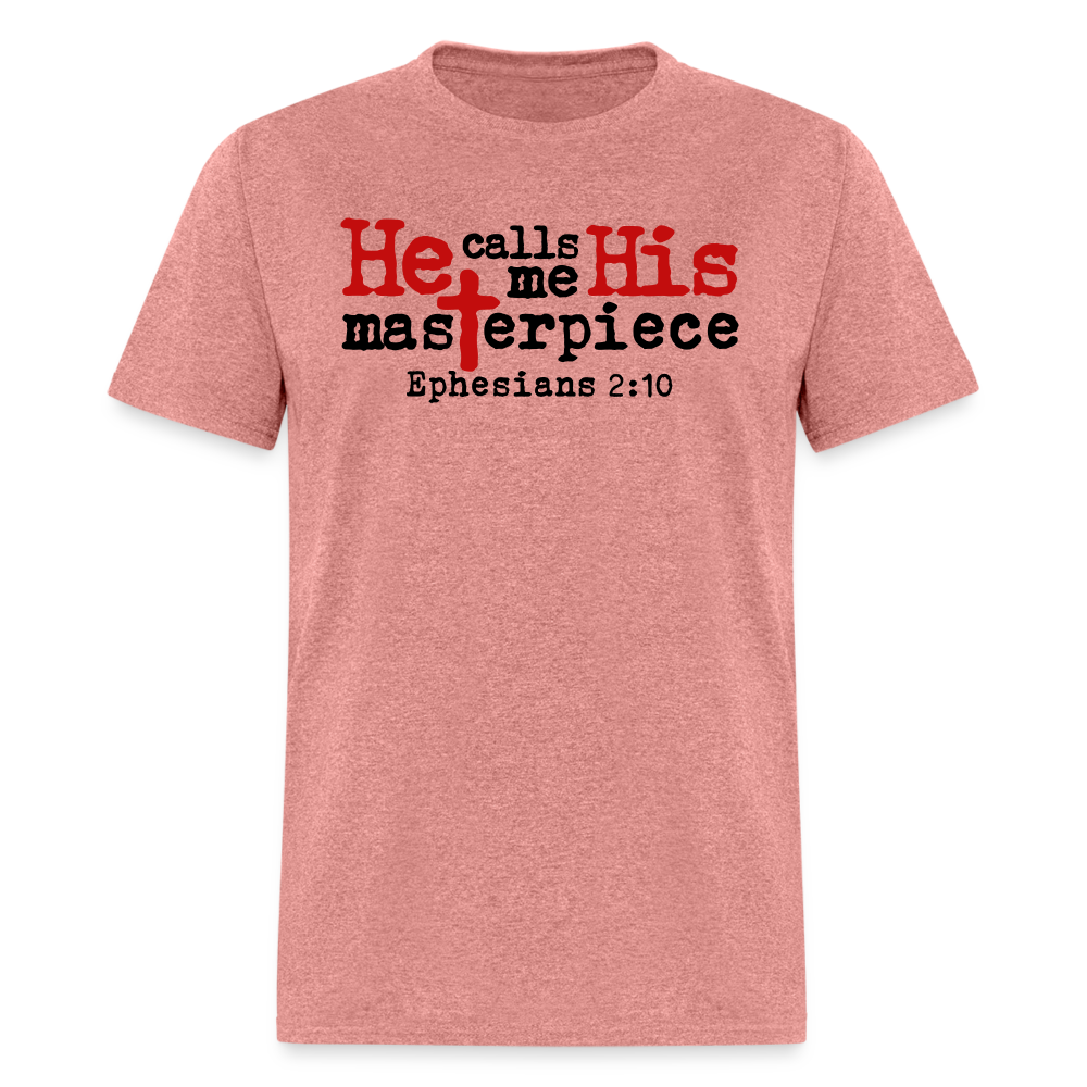 He Calls Me His Masterpiece - heather mauve