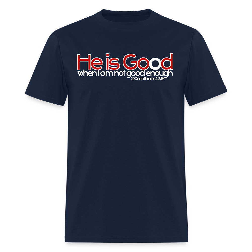 He Is Good When I Am Not - navy