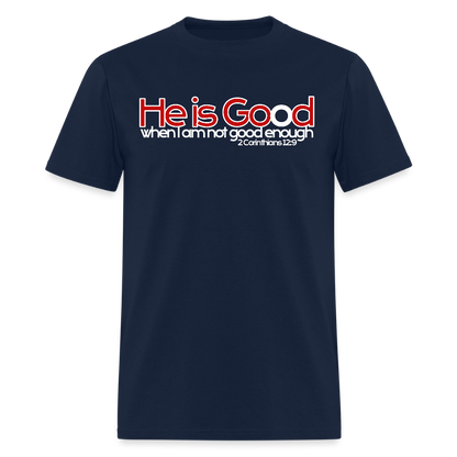 He Is Good When I Am Not - navy