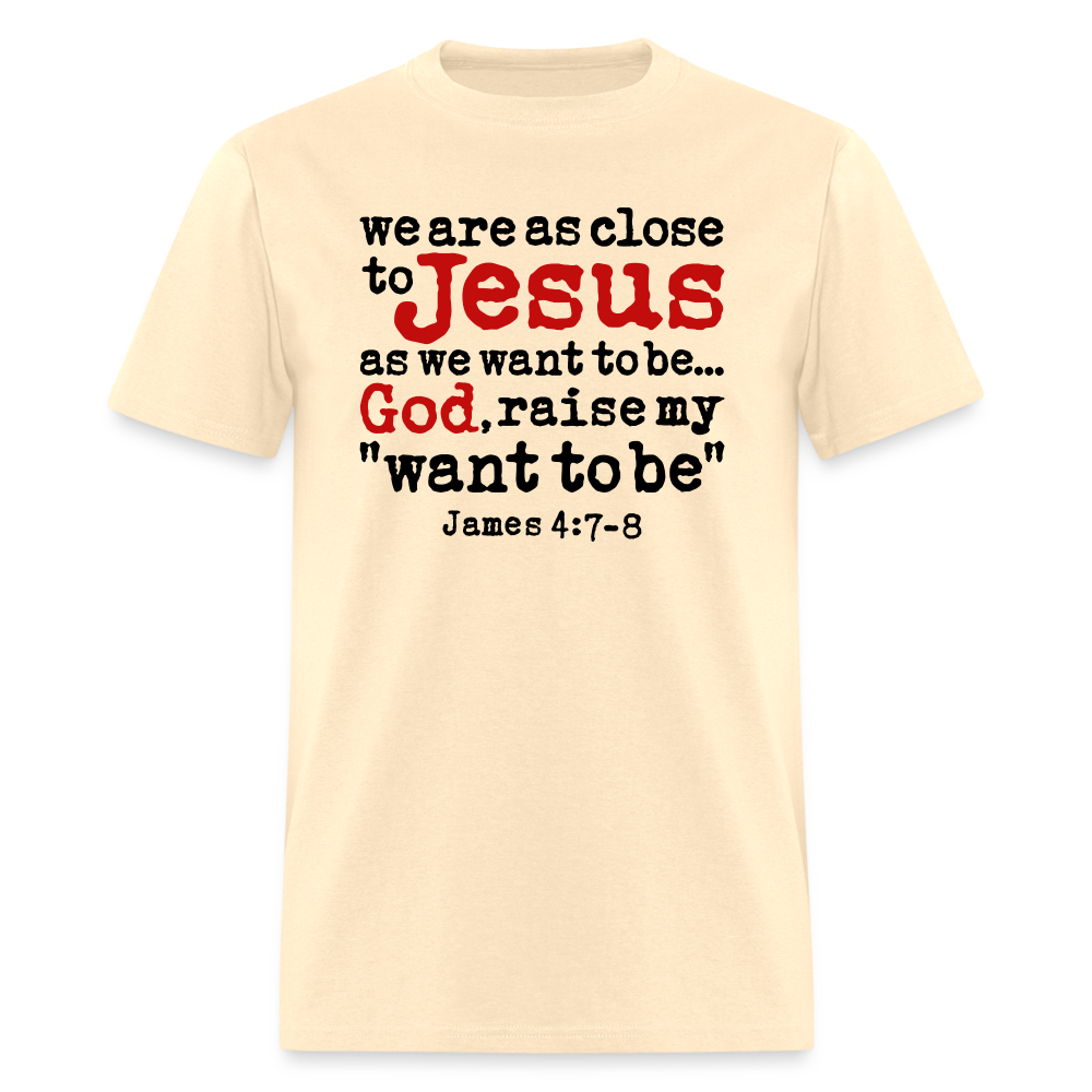 God Raise My Want To Be - natural