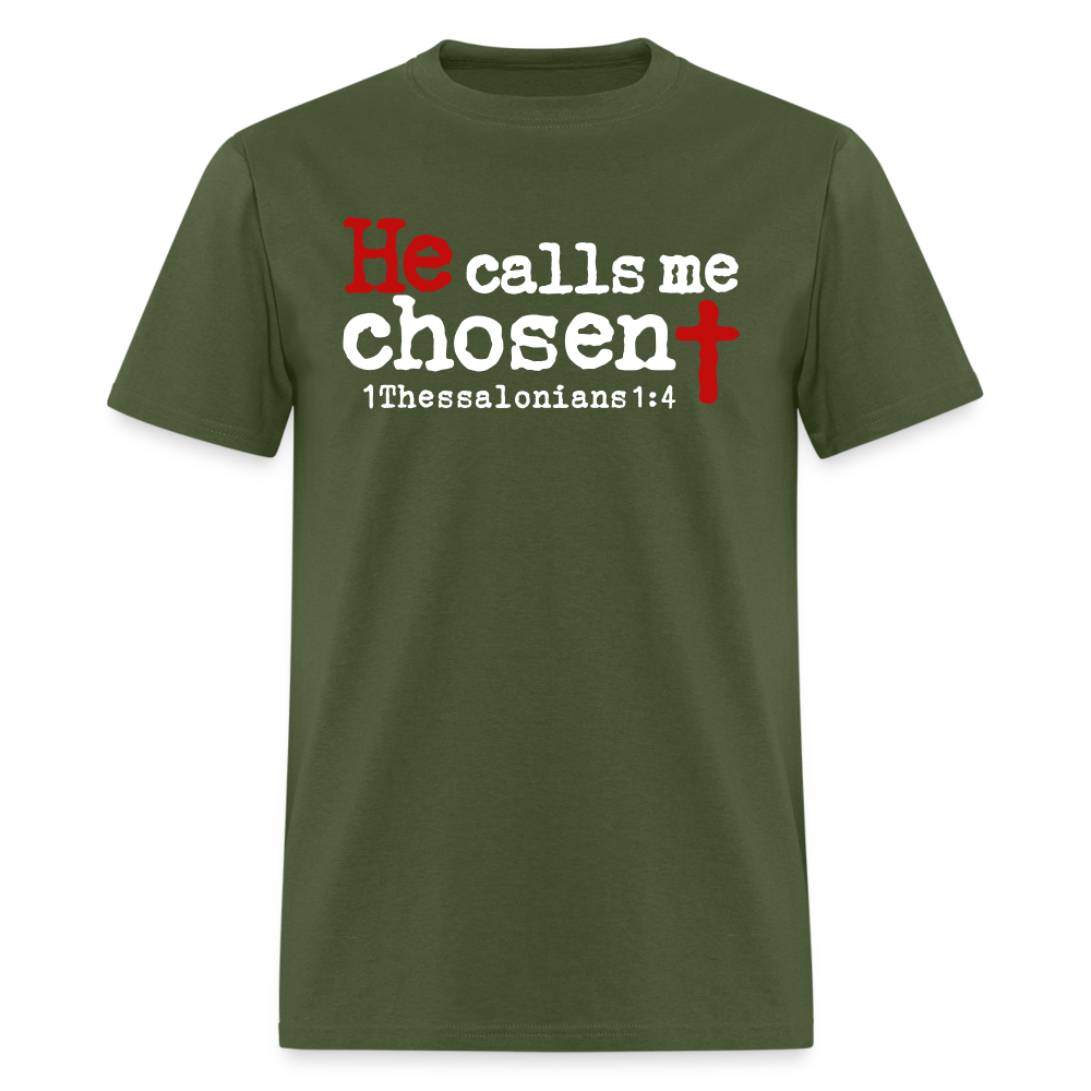 He Calls Me Chosen - military green