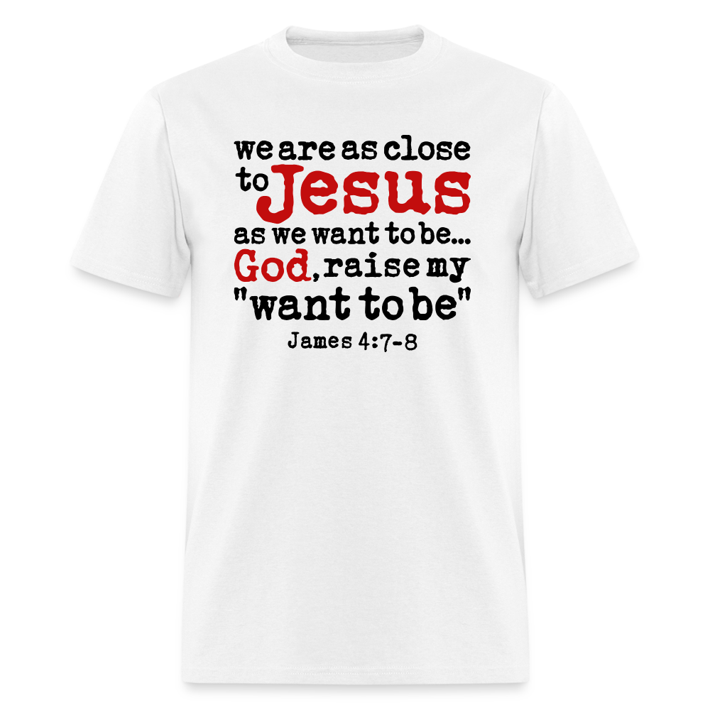 God Raise My Want To Be - white
