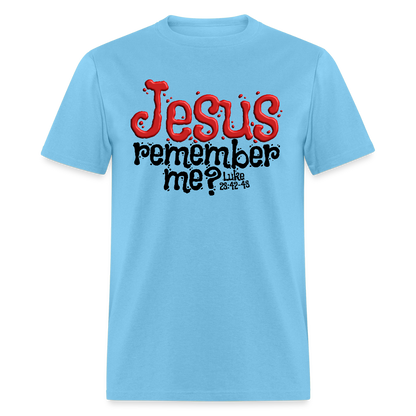 Jesus Remember Me - aquatic blue