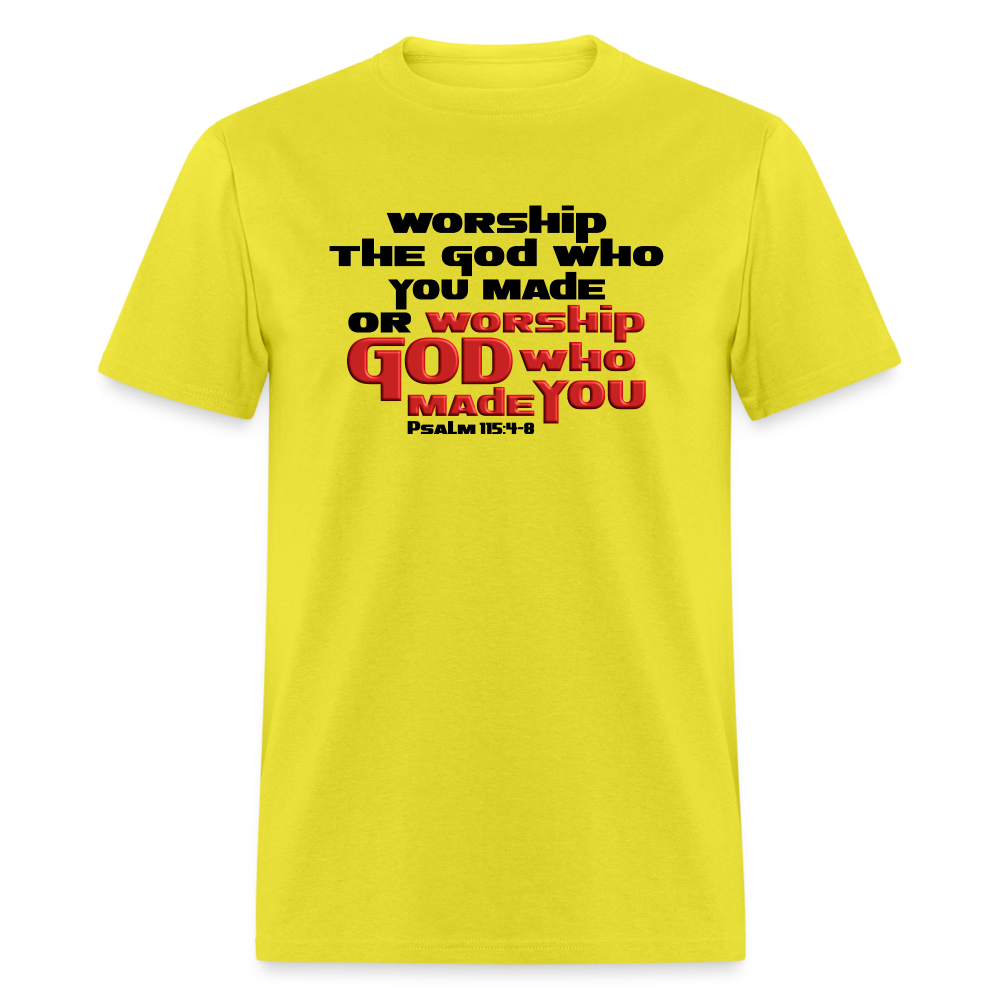 Worship GOD Who Made You - yellow