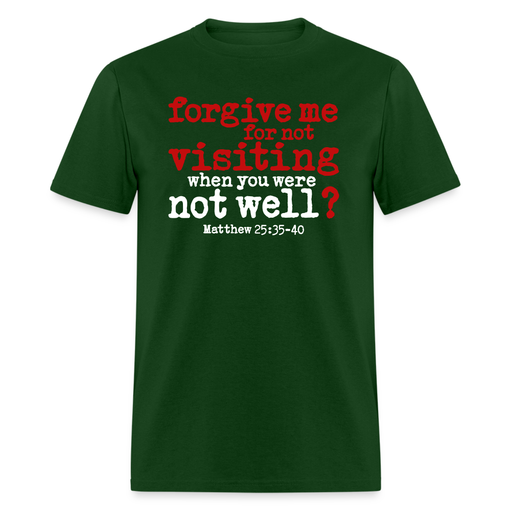 Forgive For Not Visiting - forest green