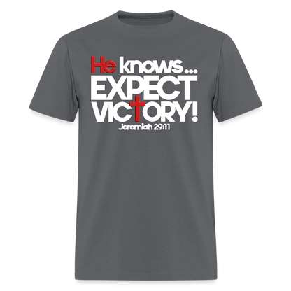 He Knows Expect Victory - charcoal