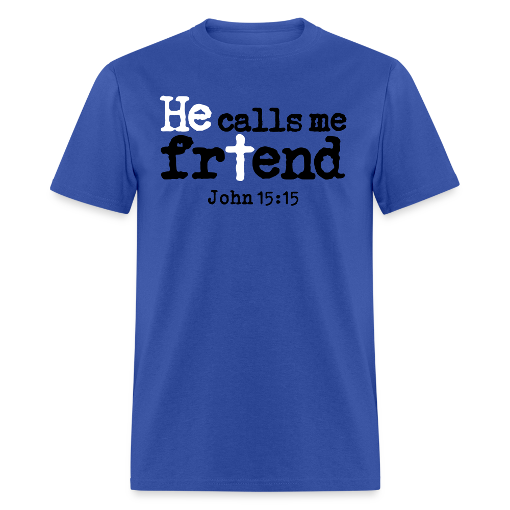 He Calls Me Friend - royal blue