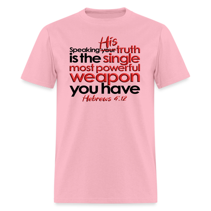 His Truth Single Most Powerful Weapon - pink