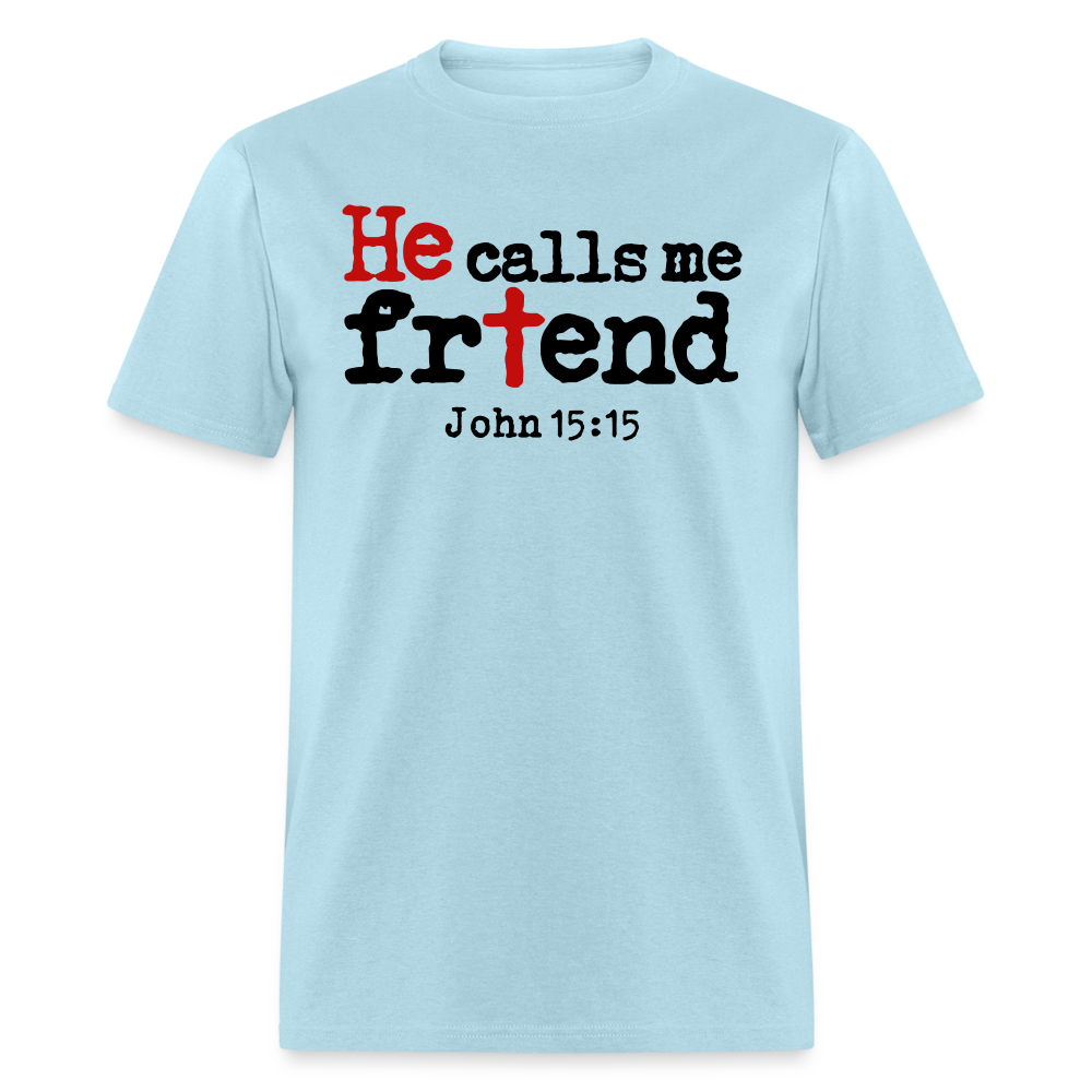 He Calls Me Friend - powder blue