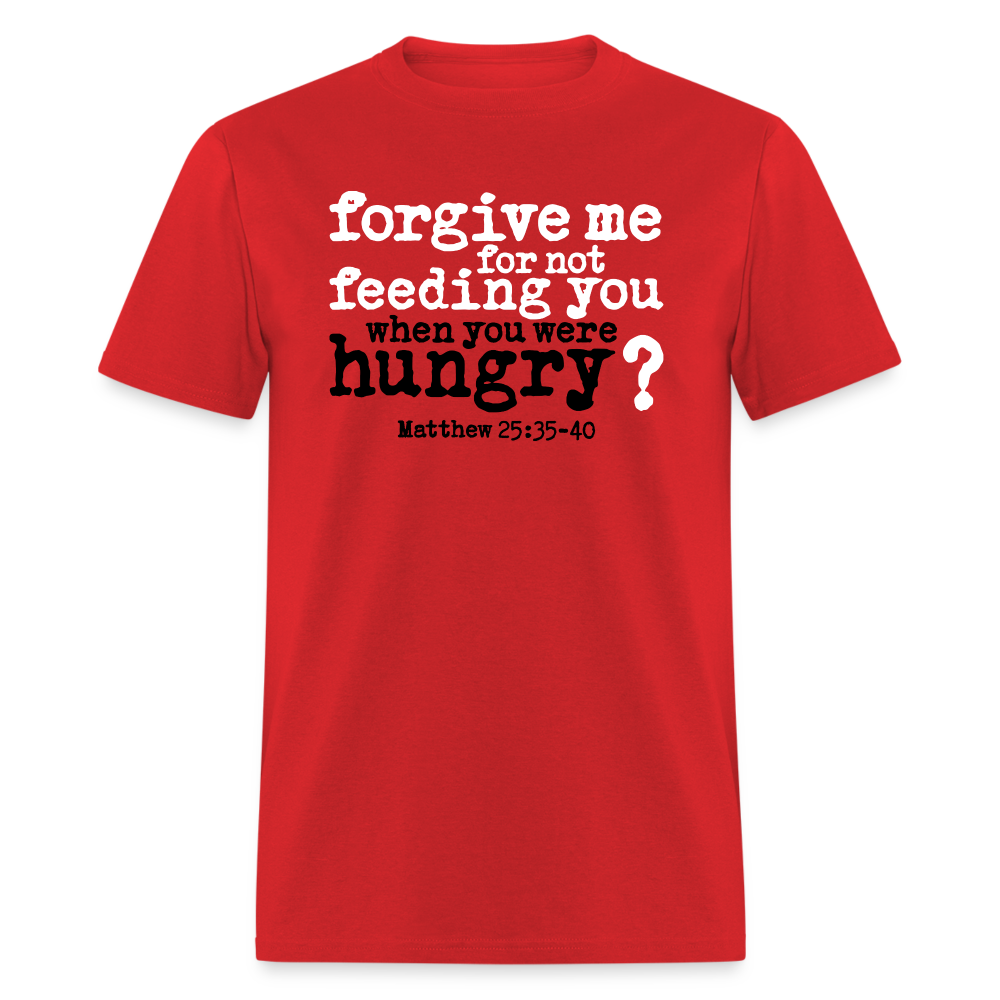 Forgive For Not Feeding - red
