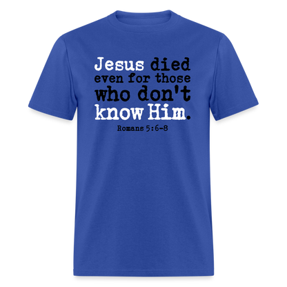 Jesus Died Even for Those Who Don't Know Him - royal blue