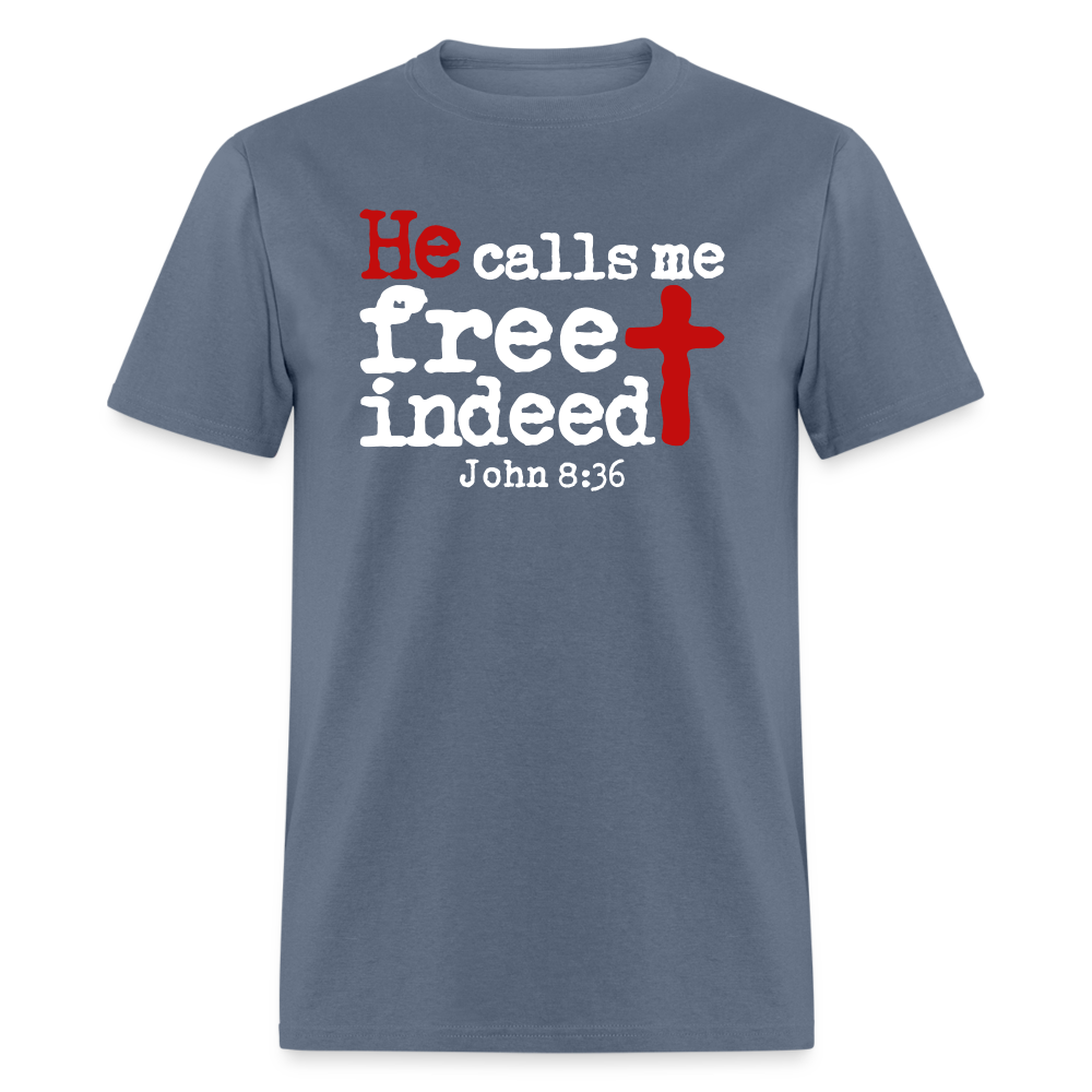 He Calls Me Free Indeed - denim