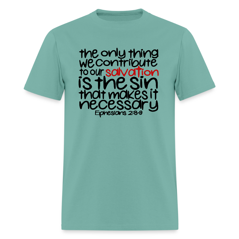Only Thing We Contribute To Our Salvation - aquatic